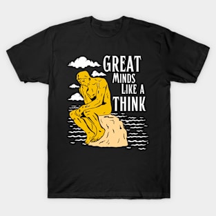 Great Minds Like A Think | Funny meditation design T-Shirt